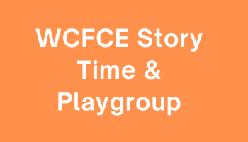 WCFCE Story Time &amp; Playgroup