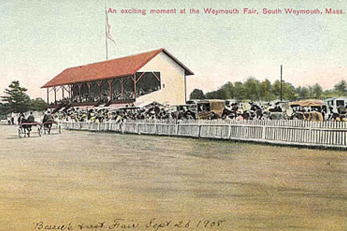 The Weymouth Fair. The Weymouth Agricultural and Industrial Society was formed in October of 1864 and maintained and operated an annual fair which was widely attended by towns people. The Fair Grounds have been changed into a housing development and are no longer held. Image provided by the William and Elaine Pepe postcard collection.